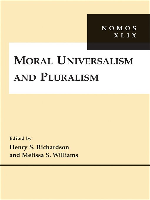 Title details for Moral Universalism and Pluralism by Melissa S. Williams - Wait list